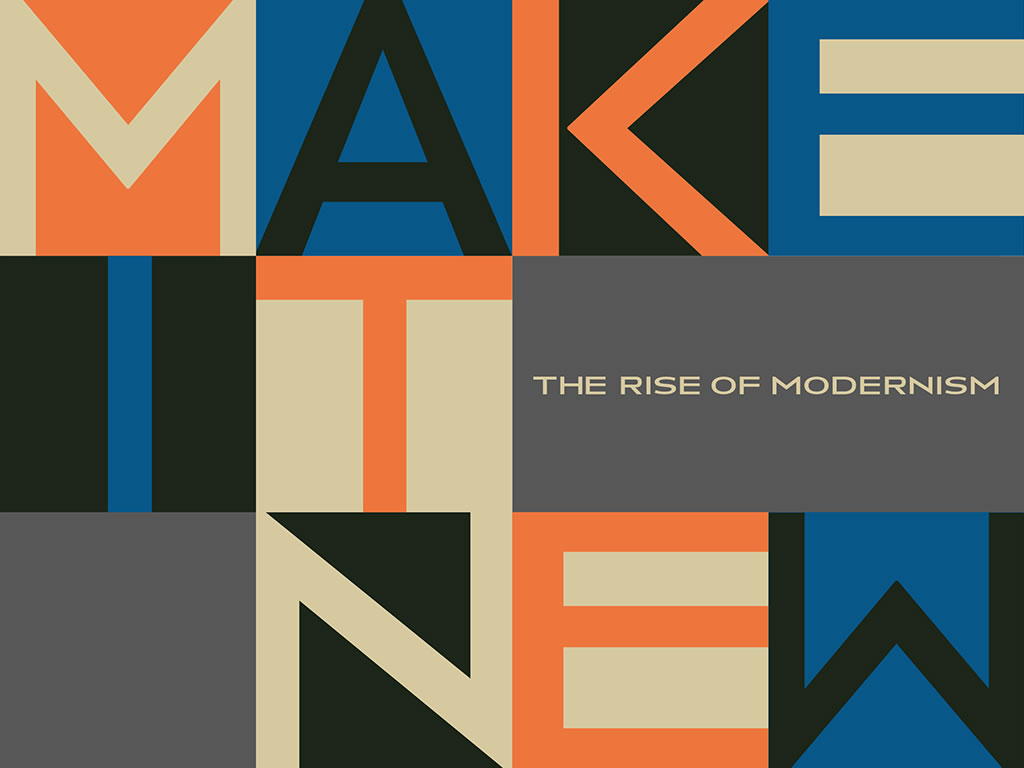 Make It New: The Rise of Modernism
