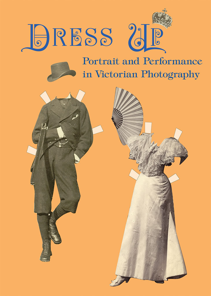 Dress Up: Portrait and Performance in Victorian Photography