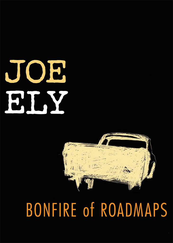 Joe Ely: Bonfire of Roadmaps