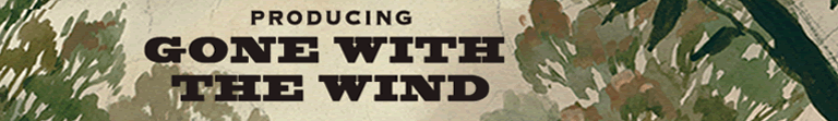 Producing Gone With The Wind