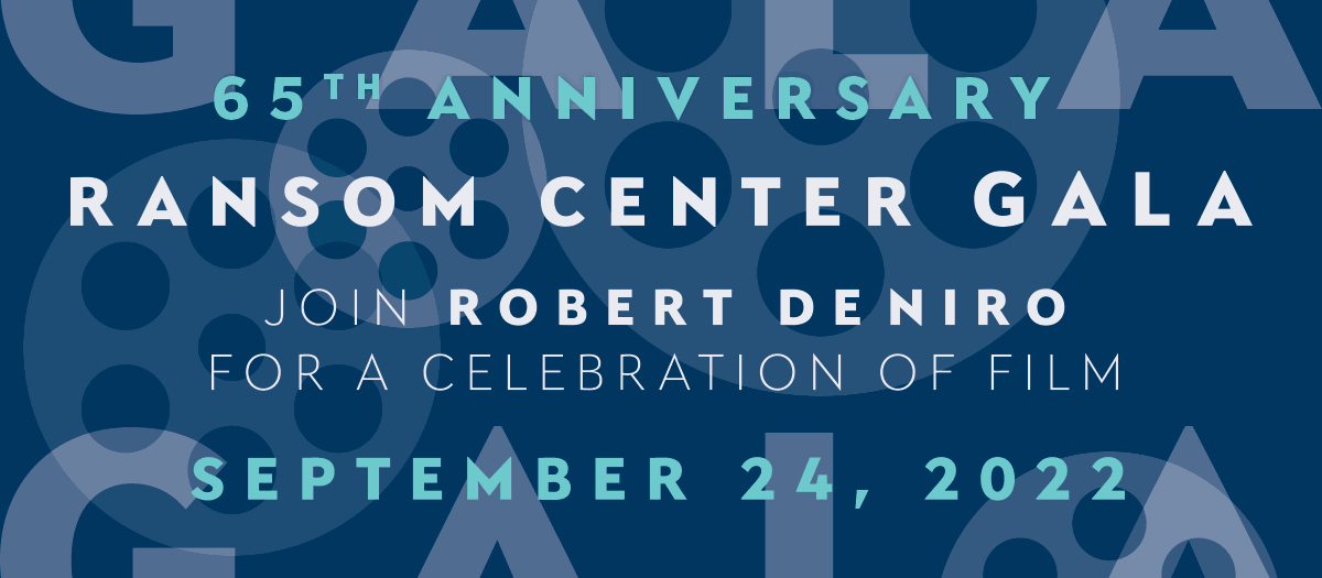 Ransom Center Gala: Join Robert De Niro for a celebration of film. September 24, 2022