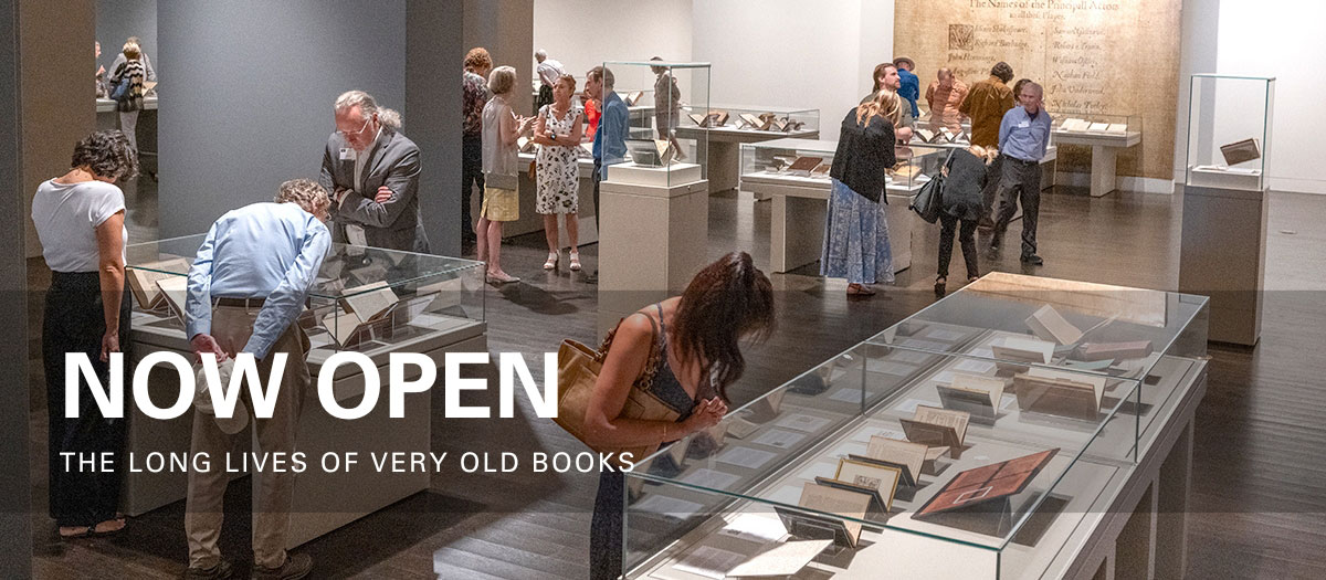 NOW OPEN: The Long Lives of Very Old Books